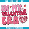 In My Valentine Era Svg