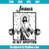 Jesus Is My Spotter Svg