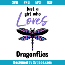 Just a Girl Who Loves Dragonflies Svg