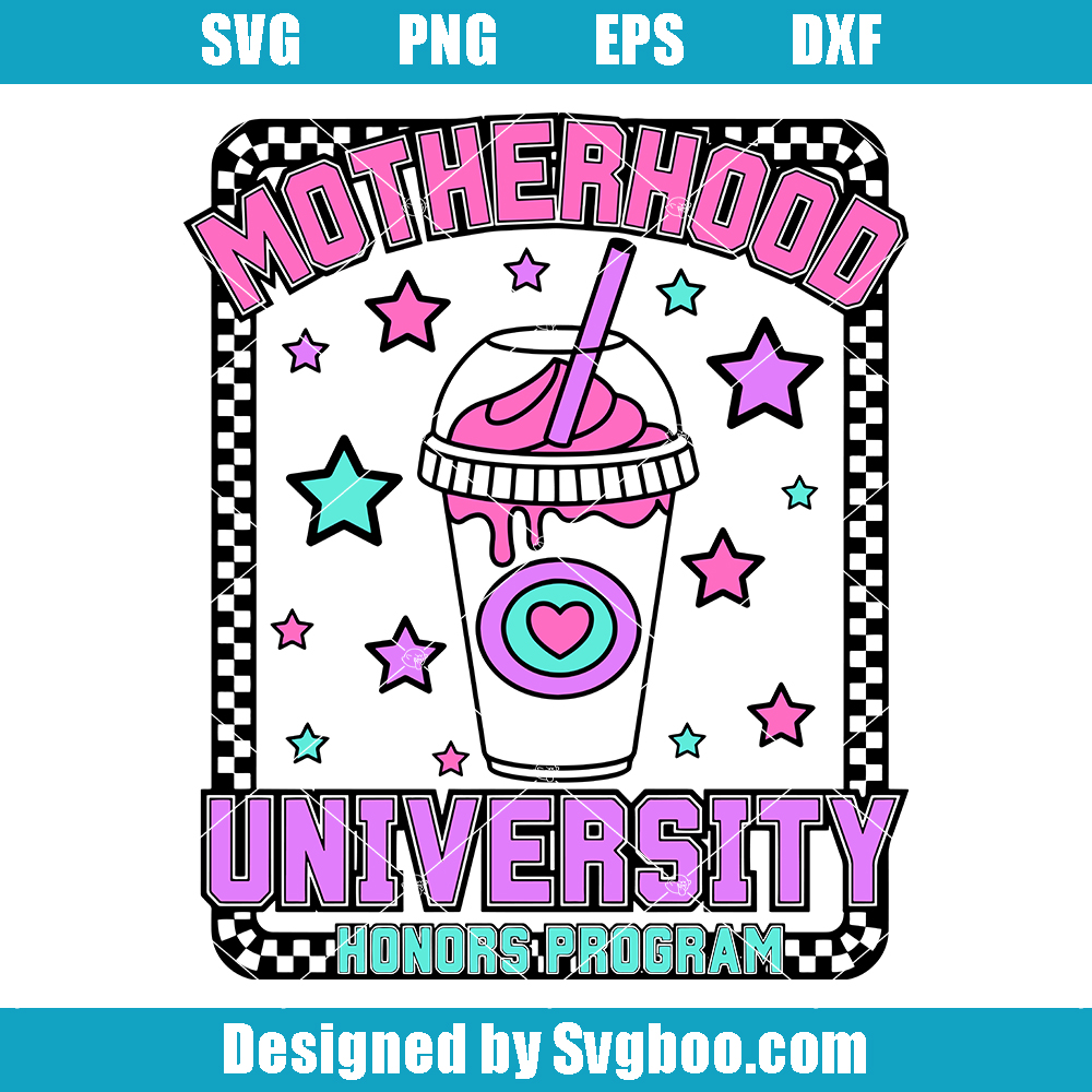 Motherhood University Honors Program Svg, Cute Mama Coffee Svg