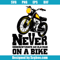Never Underestimate An Old Man On A Bike Svg, Biker Dad Svg