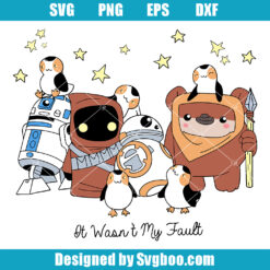 Star Wars Droids Ewoks It Wasn't My Fault Svg