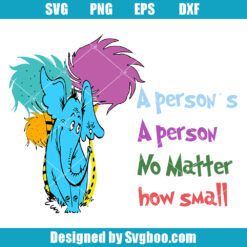 A Person's a Person No Matter How Small Svg