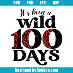 Its Been A Wild 100 Days Svg