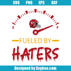 Kansas City Chiefs Fueled By Haters Svg