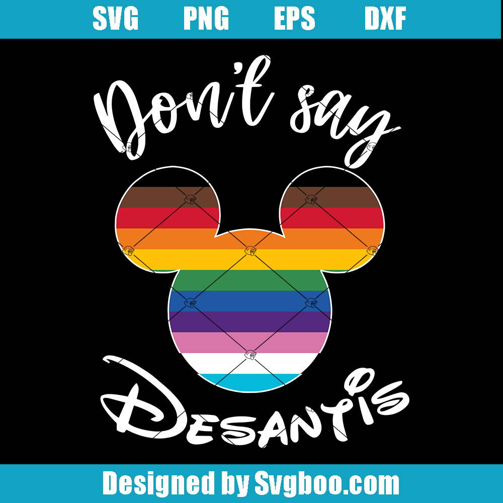 Mickey Mouse Rainbow Svg, Don't Say Gay Don't Say Desantis Svg, LGBT Pride Svg