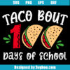 Taco Bout 100 Days of School Svg
