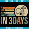 A Lot Can Happen In 3 Days Svg