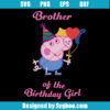 Brother Of The Birthday Girl Svg