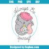 Disney Mother's Day Always Be Yourself Svg
