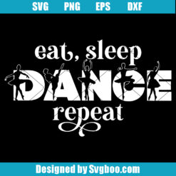 Eat Sleep Dance Repeat Svg