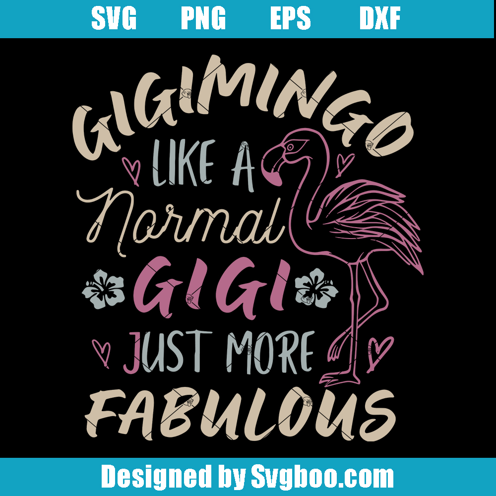 Gigimingo Like A Normal Gigi Svg, Funny Grandma Svg, Mothers Day Svg