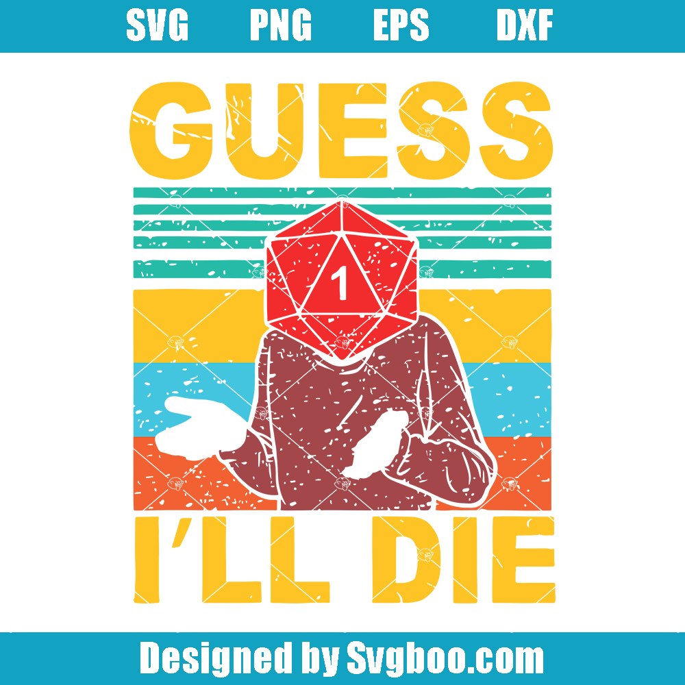 Guess I Will Die Svg, Vintage DnD Gaming Svg, Dungeons and Ferrets Svg
