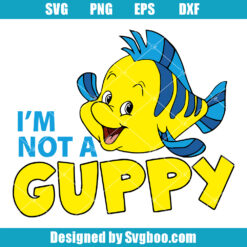 I am Not A Guppy Svg