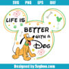 Life Is Better With A Dog Svg