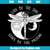 Live By The Sun Love By The Moon Svg
