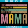 Loved Hardworking Selfless Protective Svg
