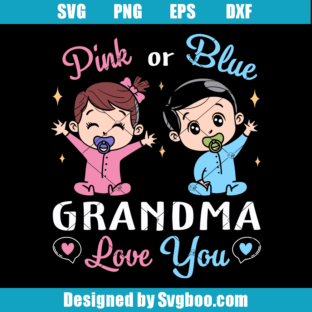 Pink Or Blue Grandma Love You Svg, Gift For Pregnant Women Svg Pink Or Blue Grandma Love You Svg