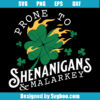 Prone To Shenanigans and Malarkey Svg
