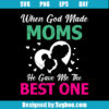 When God Made Moms Svg