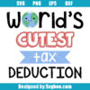 World's Cutest Tax Deduction Svg