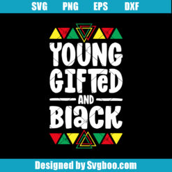 Young Gifted And Black Svg