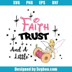 Faith Trust And A Little Svg