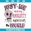 Just Me And My Anxiety Against The World Svg