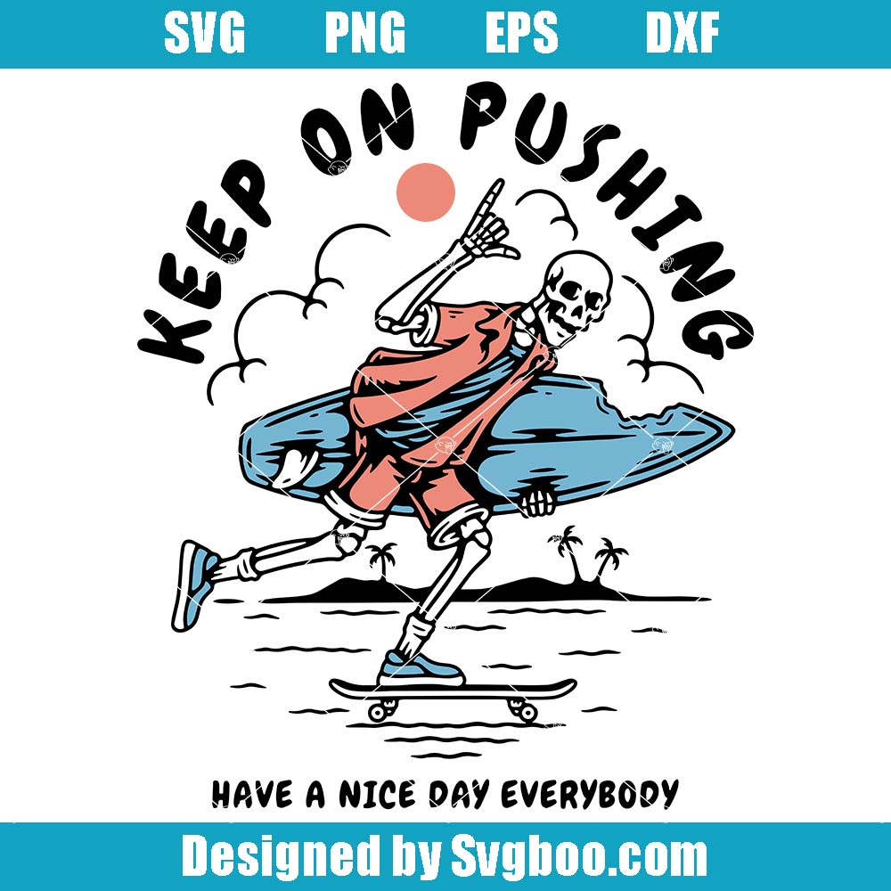 Keep On Pushing Svg, Skeleton Surfer Svg, Surfing Lovers Svg