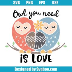 Owl You Need Is Love Svg