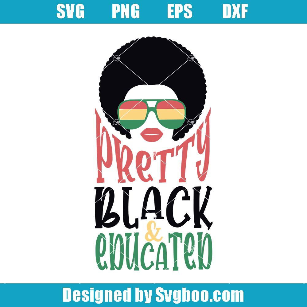 Pretty Black Educaten Svg, Black Culture Svg, Educated Black Woman Svg Pretty Black Educaten Svg