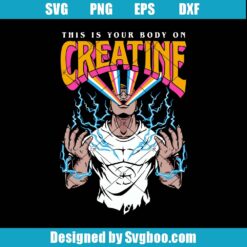 This Is Your Body On Creatine Svg