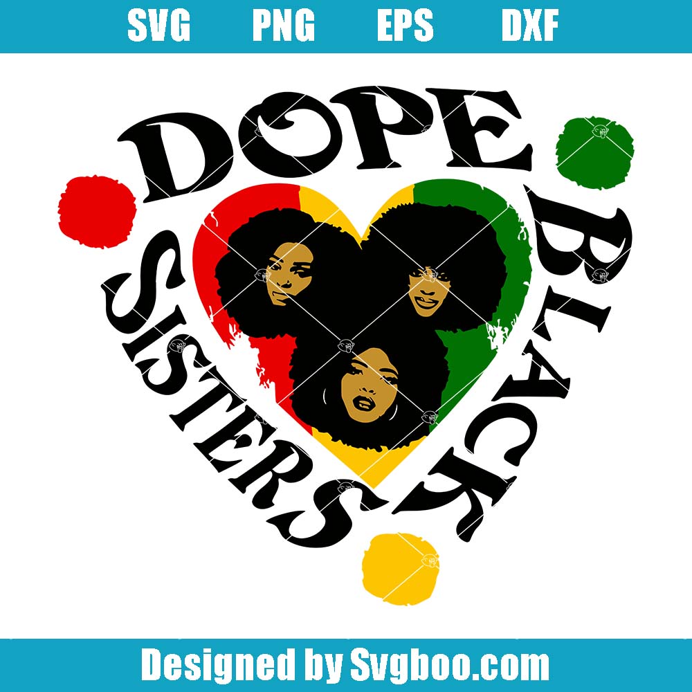 Afro Melanin Svg, Dope Black Sisters Svg, Black History Svg Afro Melanin Svg