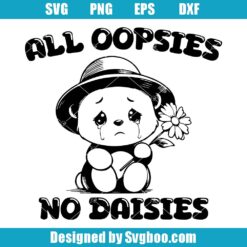All Oopsies No Daisies Svg