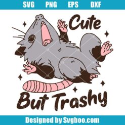 Cute But Trashy Svg