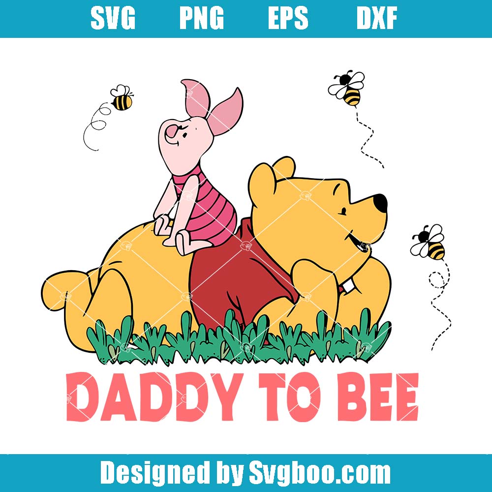 Daddy To Bee Svg, Happy Fathers Day Svg, Winnie The Pooh Svg