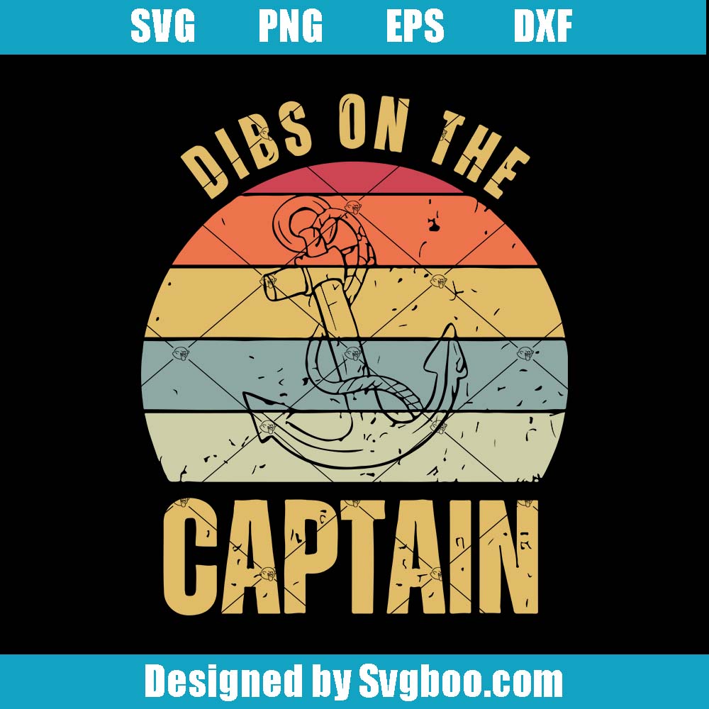 Dibs On The Captain Svg, Captain Wife Svg, Boat Captain Gift