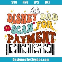 Disney Dad Scan For Payment Svg