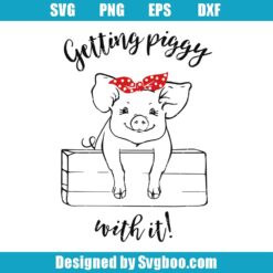 Getting Piggy With It Svg