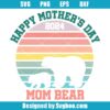 Happy Mother's Day 2024 Mom Bear Svg