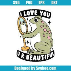 I Love You U R Beautiful Svg