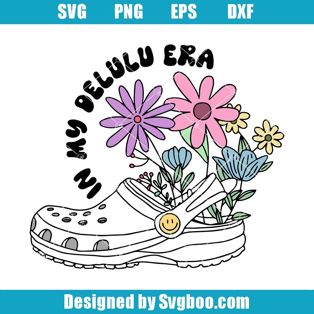 In My Delulu Era Svg, Cute Trendy Popular Svg, Special Cross Shoe Svg