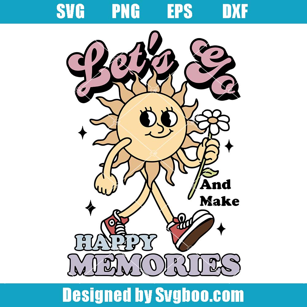 Let's Go And Make Happy Memories Svg, Summer Sun Retro Svg