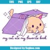 My Cat Ate My Favorite Book Svg