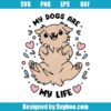 My Dogs Are My Life Svg