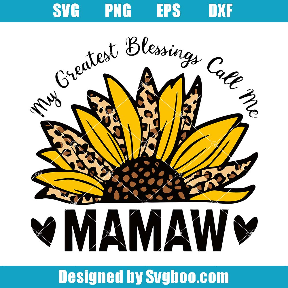 My Greatest Blessings Call Me Mamaw Svg, Mamaw Svg, Mother's Day Svg My Greatest Blessings Call Me Mamaw Svg