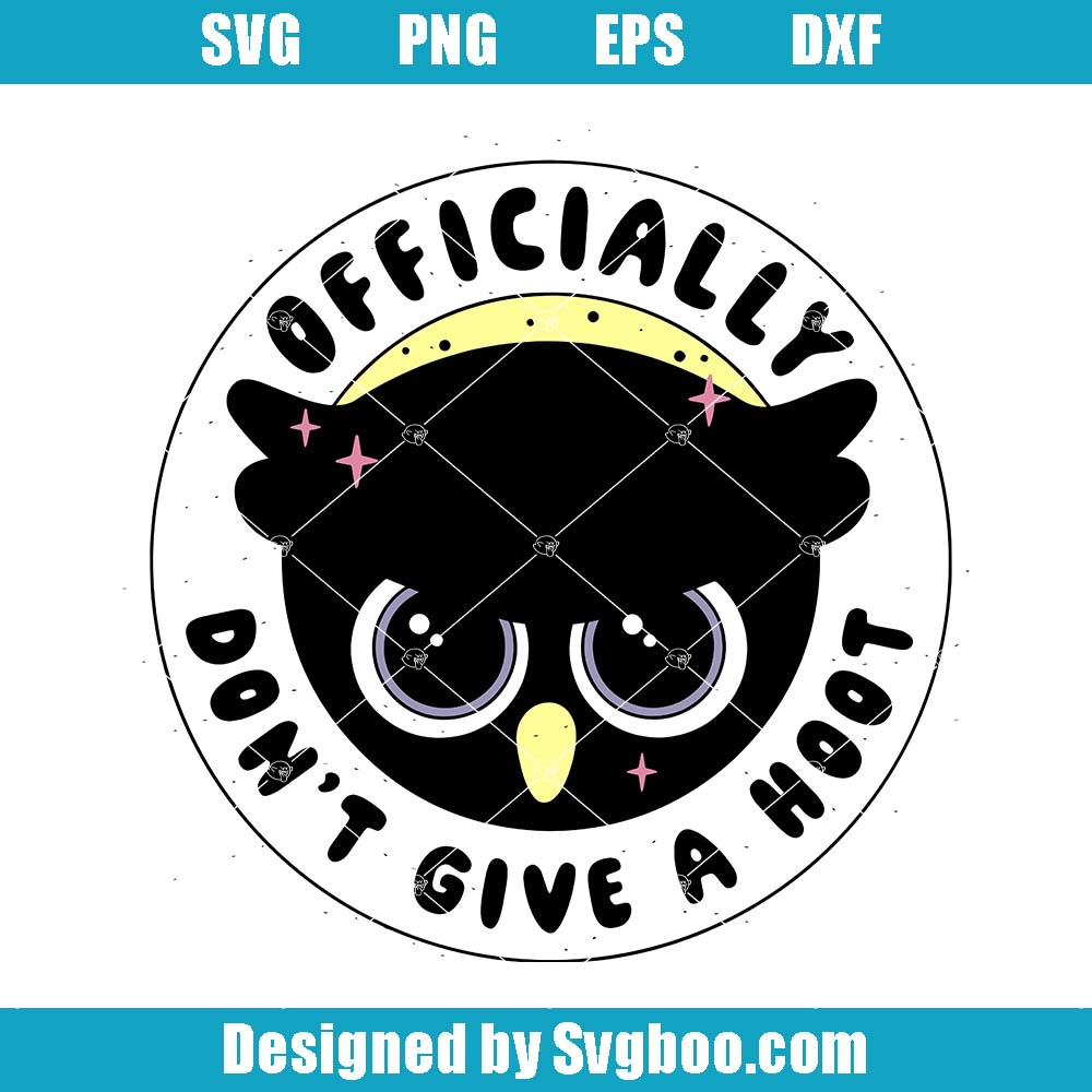 Officially Don't Give A Hoot Svg, Cute Owl Svg, Snarky Svg