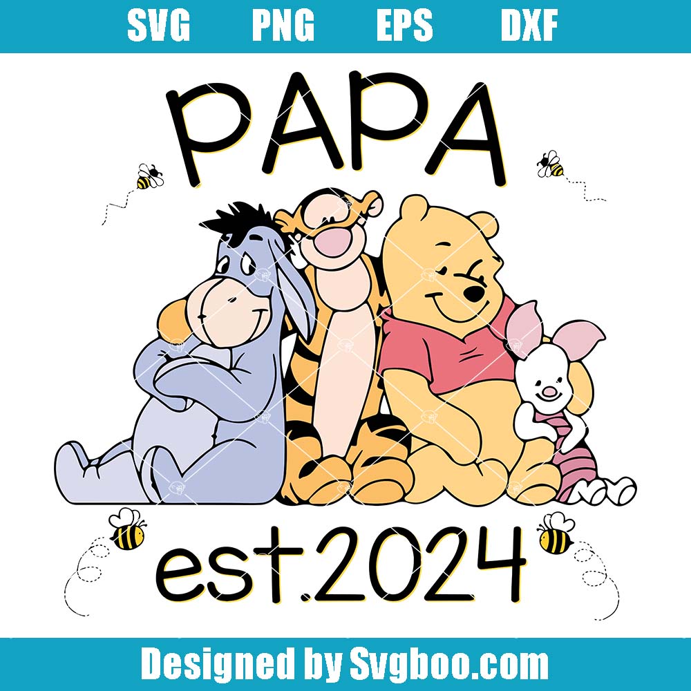 Papa Est 2024 Svg, Winnie The Pooh Svg, Daddy And Me Svg Papa Est 2024 Svg