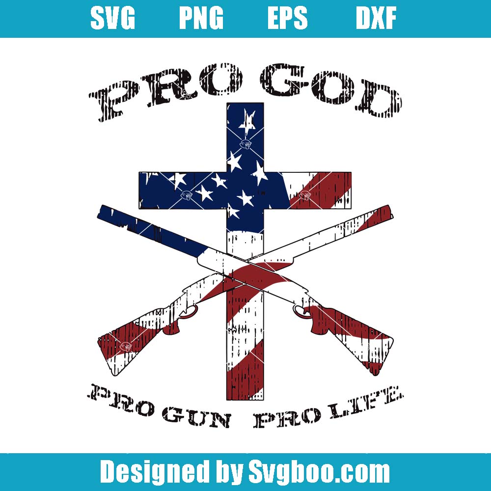 Pro God Svg, Pro Second Amendment Svg, Pro Choice Svg