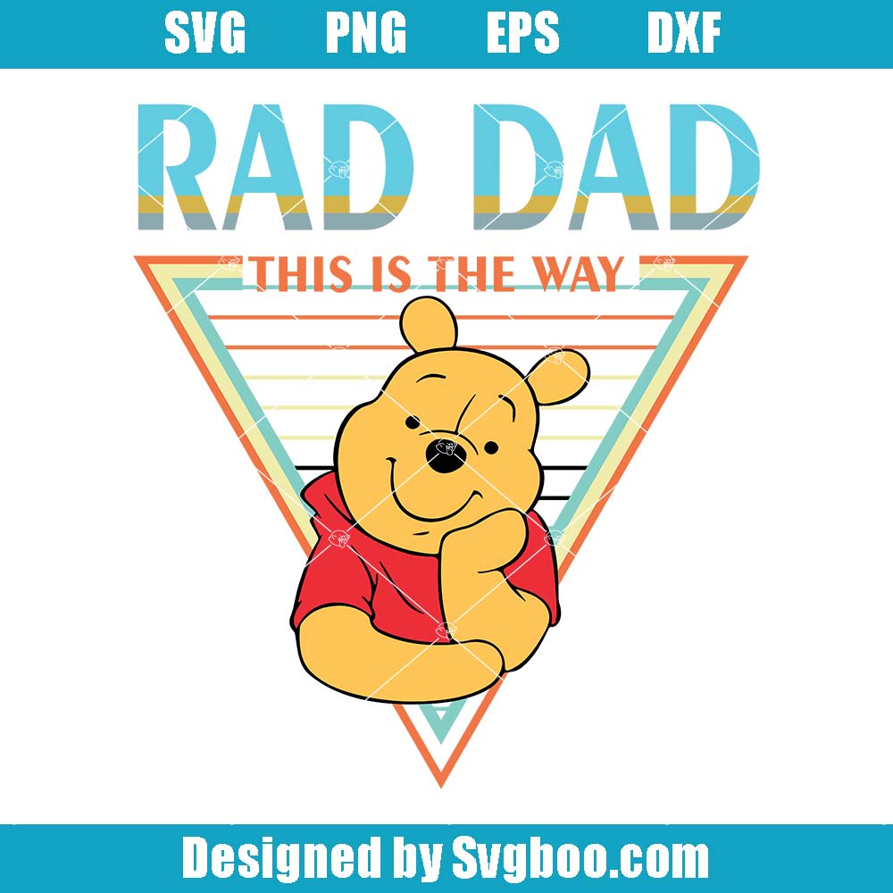 Rad Dad This Is The Way Svg, Winnie The Pooh Svg, Rad Dad Svg Rad Dad This Is The Way Svg